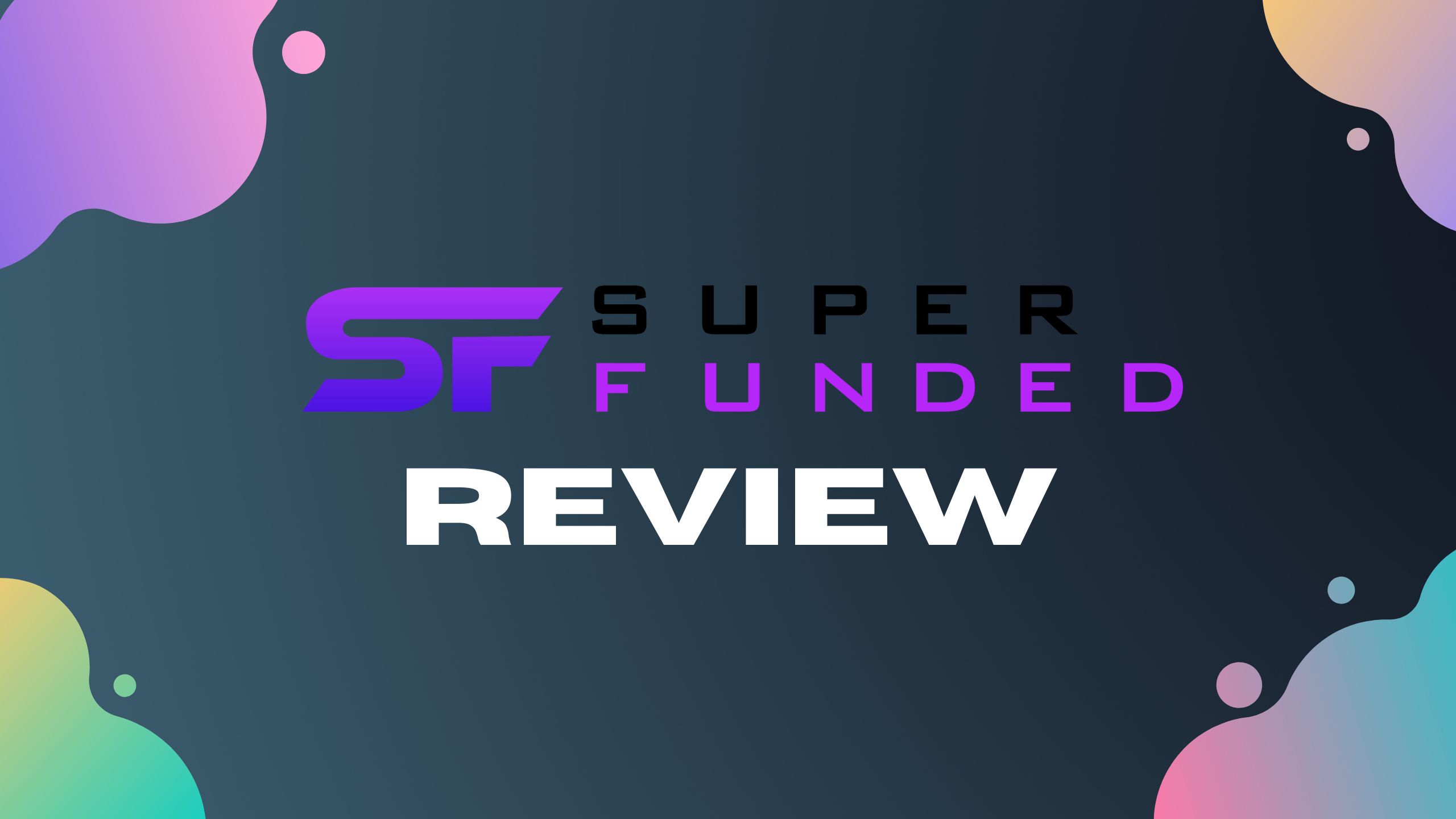 Super Funded Review