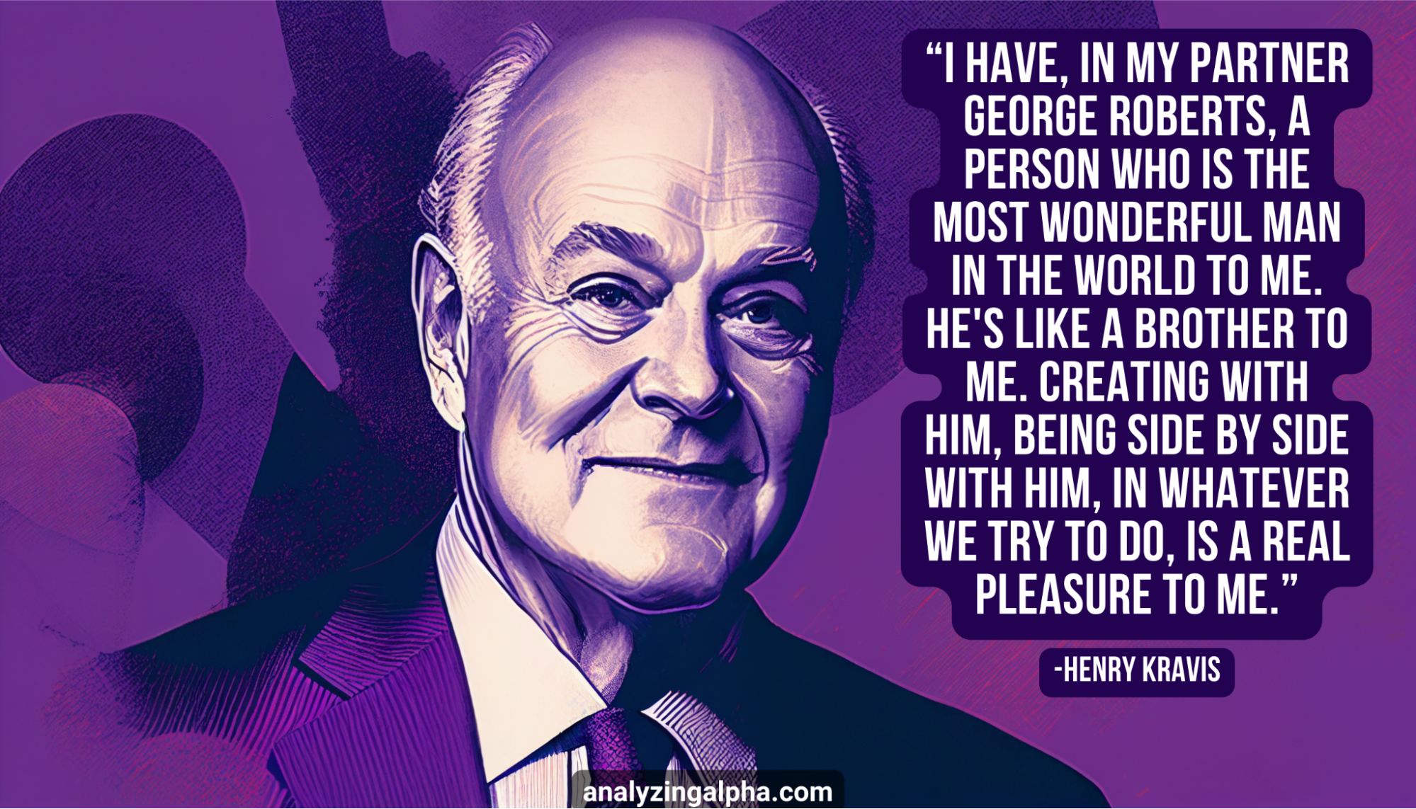 Learn from the Best: 19 Inspiring Henry Kravis Quotes - Analyzing Alpha